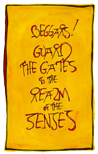 Guard the Gates to the Realm of the Senses