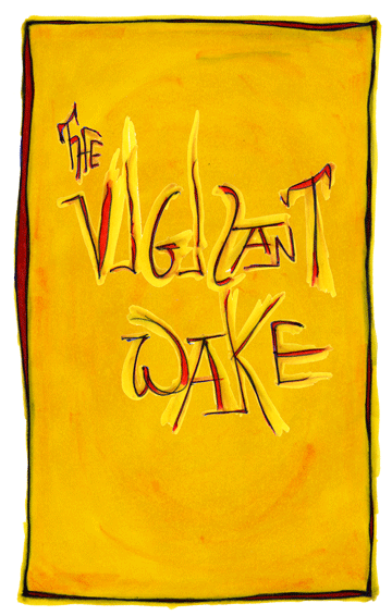 The Vigilant Wake